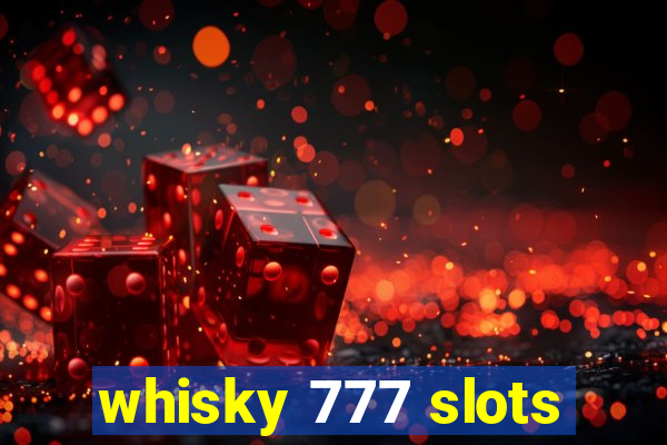 whisky 777 slots